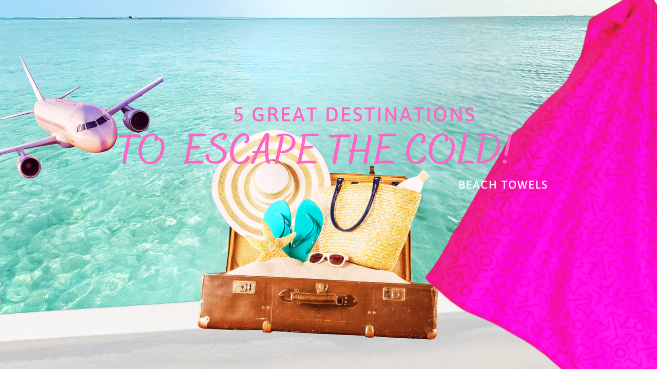 Time to escape the cold.  travel, adventure, beach towels, 5  cities of Mexico